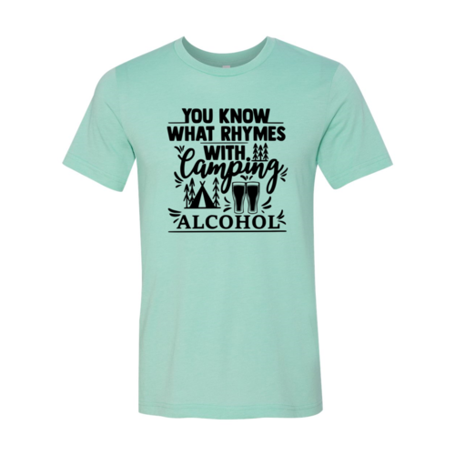 You Know What Rhymes With Camping Alcohol Shirt