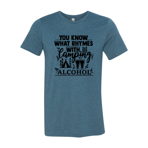 You Know What Rhymes With Camping Alcohol Shirt