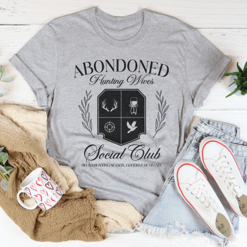 Abandoned Hunting Wife Social Club T-Shirt - Funny Hunting Season Cotton Tee