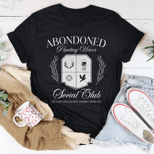 Abandoned Hunting Wife Social Club T-Shirt - Funny Hunting Season Cotton Tee