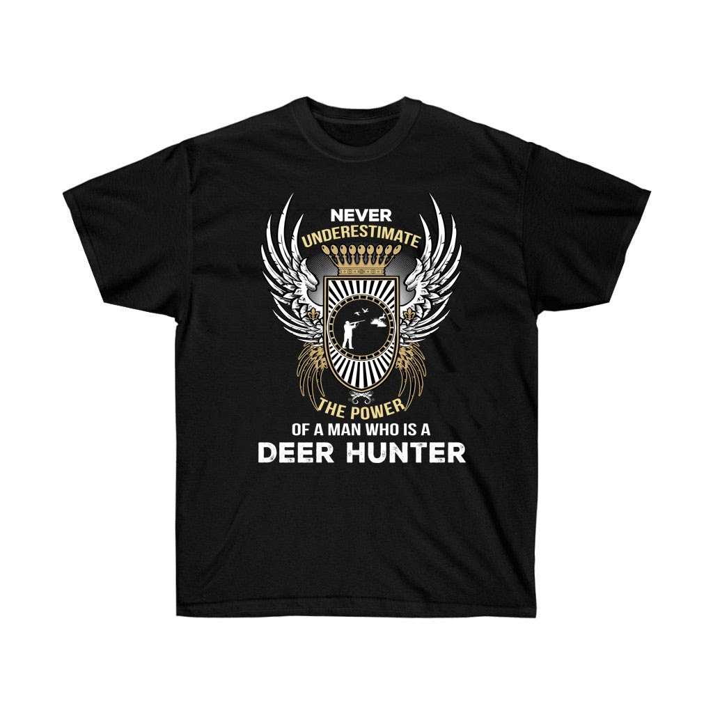 Never Underestimate The Power Of A Deer Hunter T-Shirt - Unisex Hunting Apparel