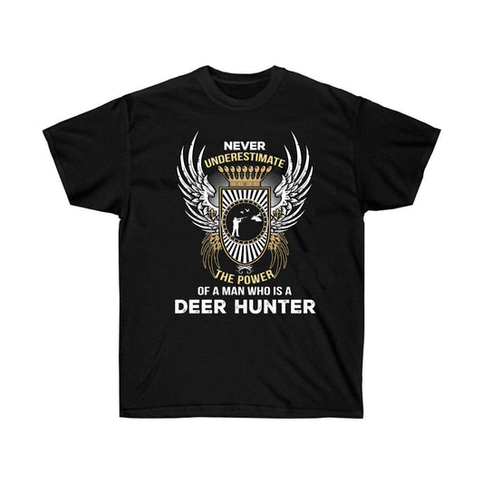 Never Underestimate The Power Of A Deer Hunter T-Shirt - Unisex Hunting Apparel